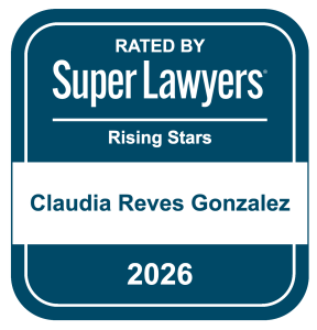 Rated by Super Lawyers Rising Stars, Claudia Reves Gonzalez 2026